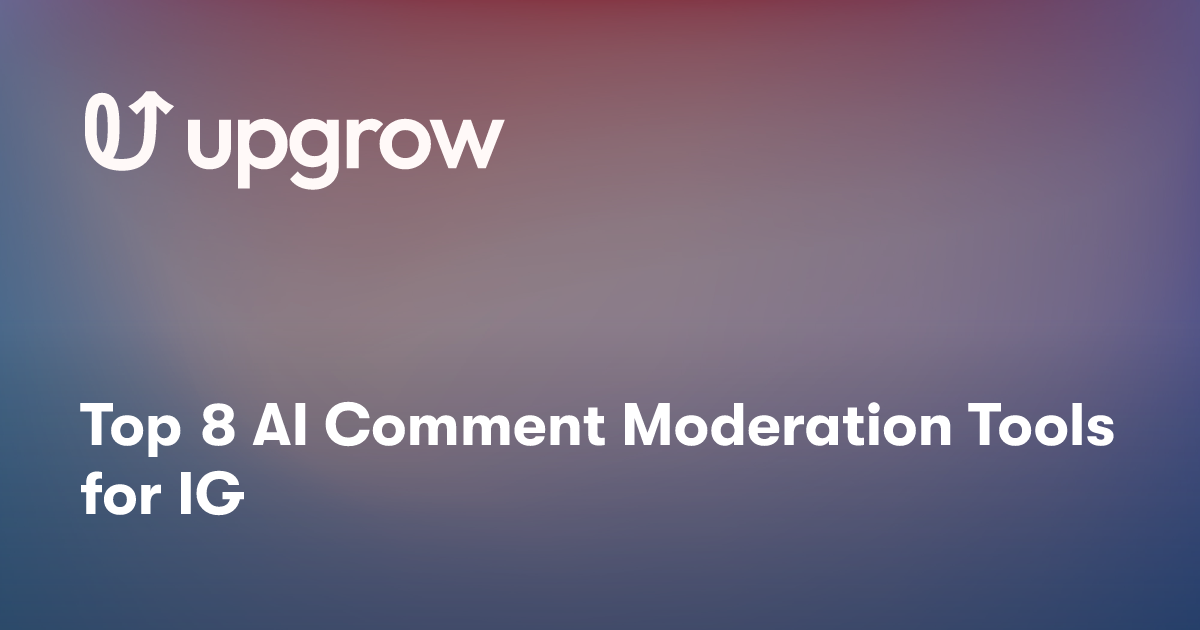 Top 8 AI Comment Moderation Tools for IG