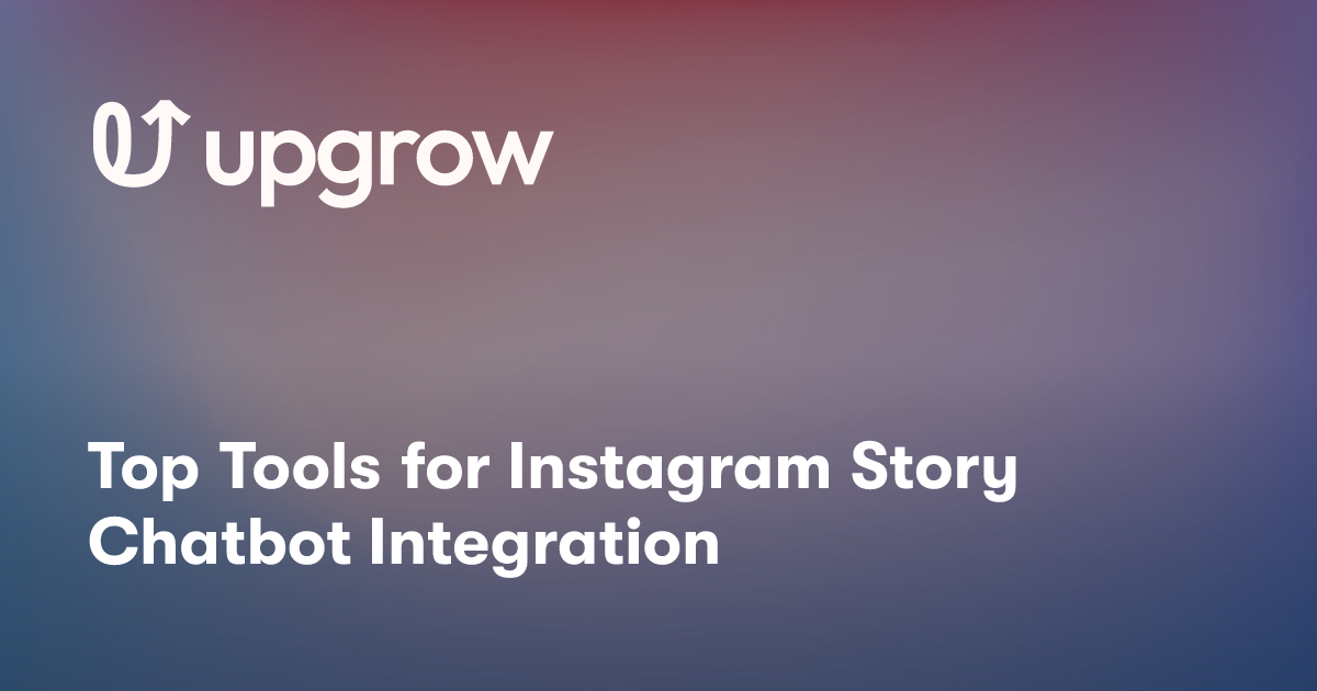 Top Tools for Instagram Story Chatbot Integration