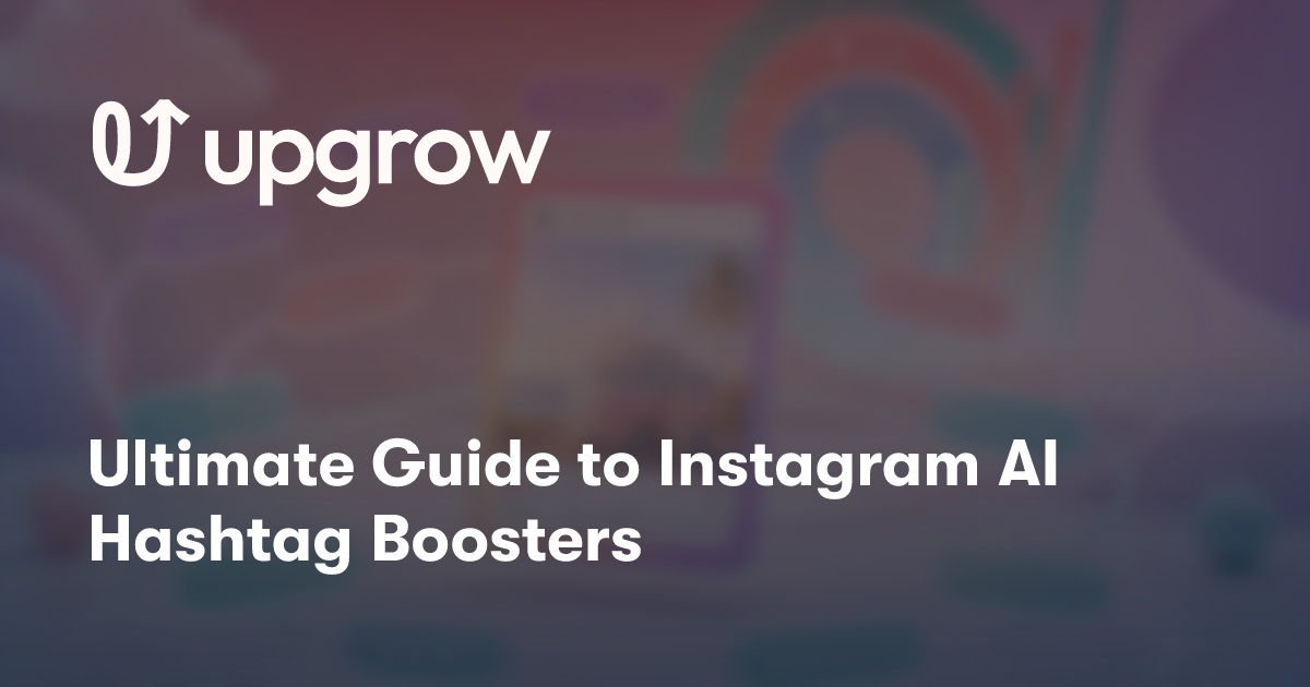 Ultimate Guide to Instagram AI Hashtag Boosters
