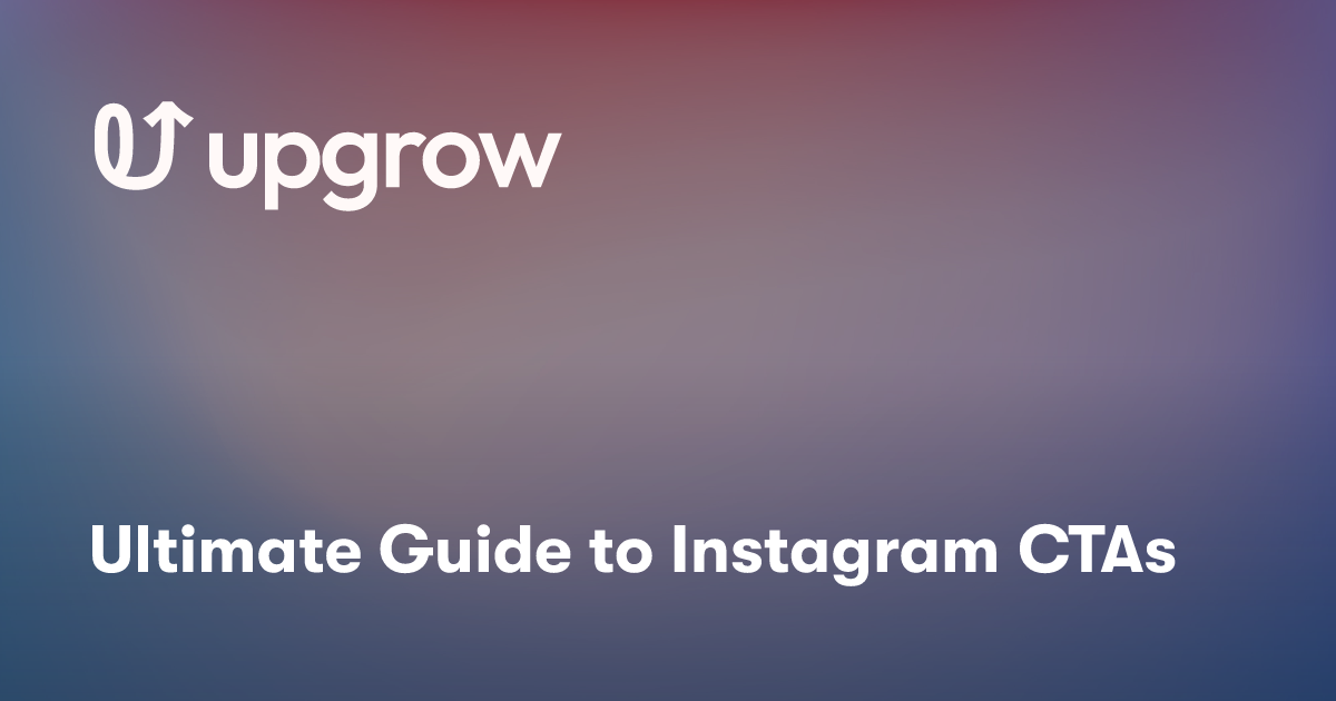 Ultimate Guide to Instagram CTAs