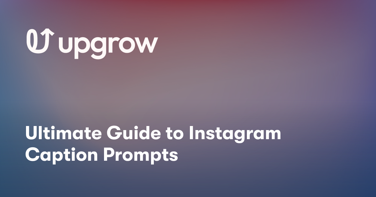 Ultimate Guide to Instagram Caption Prompts