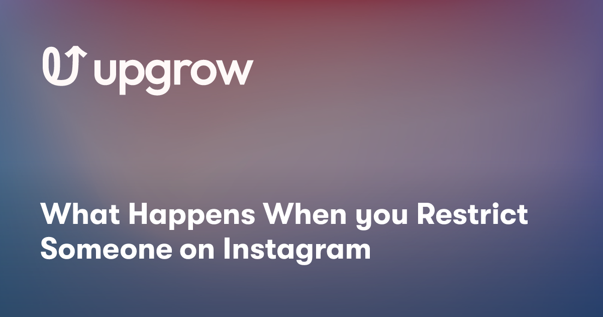 What Happens When you Restrict Someone on Instagram